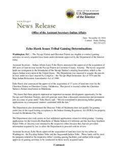 Office of the Assistant Secretary-Indian Affairs Date: November 10, 2010 Contact: Nedra Darling[removed]Echo Hawk Issues Tribal Gaming Determinations