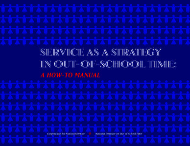 SERVICE AS A STRATEGY  IN OUT-OF-SCHOOL TIME: A HOW-TO MANUAL