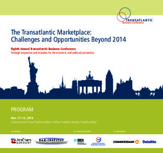 T R A N S AT L A N T I C  Business Conference The Transatlantic Marketplace: Challenges and Opportunities Beyond 2014