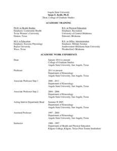 Angelo State University Susan E. Keith, Ph.D. Dean, College of Graduate Studies ACADEMIC TRAINING Ph.D. in Health Studies Emphasis: Community Health
