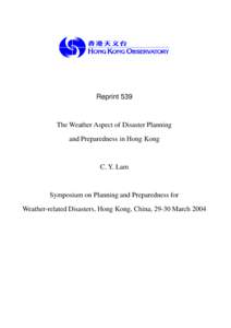 Reprint 539  The Weather Aspect of Disaster Planning and Preparedness in Hong Kong  C. Y. Lam