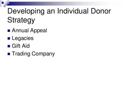 Developing an Individual Donor Strategy Annual Appeal  Legacies  Gift Aid  Trading Company