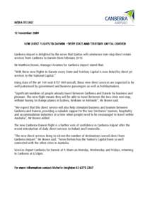 MEDIA RELEASE 12 November 2009 NEW DIRECT FLIGHTS TO DARWIN - EVERY STATE AND TERRITORY CAPITAL COVERED Canberra Airport is delighted by the news that Qantas will commence non-stop direct return services from Canberra to