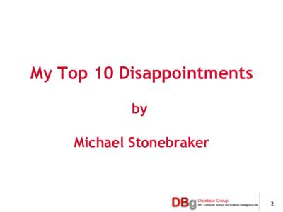 My Top 10 Disappointments by Michael Stonebraker 2