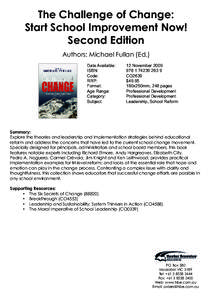 The Challenge of Change: Start School Improvement Now! Second Edition Authors: Michael Fullan (Ed.) Date Available: ISBN: