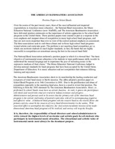 THE AMERICAN BANDMASTERS ASSOCIATION Position Paper on School Bands Over the course of the past twenty years, three of the most influential and respected organizations in American music education – the National Band As