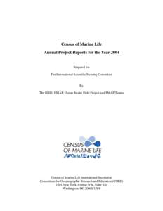 Census of Marine Life Annual Project Reports for the Year 2004 Prepared for The International Scientific Steering Committee