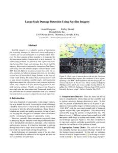 Large-Scale Damage Detection Using Satellite Imagery Lionel Gueguen Raffay Hamid DigitalGlobe IncGrant Street, Thornton, Colorado, USA {lgueguen, mhamid}@digitalglobe.com