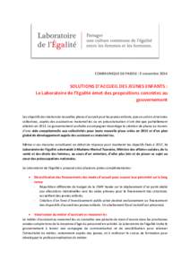 COMMUNIQUE DE PRESSE : 3 novembreSOLUTIONS D’ACCUEIL DES JEUNES ENFANTS : Le Laboratoire de l’Egalité émet des propositions concrètes au gouvernement Les objectifs de création de nouvelles places d’accue