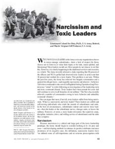 Narcissism and Toxic Leaders Lieutenant Colonel Joe Doty, Ph.D., U.S. Army, Retired, and Master Sergeant Jeff Fenlason, U.S. Army  W