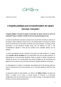 Grigny, le lundi 14 avril[removed]COMMUNIQUE DE PRESSE L’enquête publique pour la transformation du square Surcouf, c’est parti !