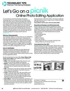 Let’s Go on a  Online Photo Editing Application It is my mission to search for the latest and greatest technology tips for my column. Picnik is an online photo