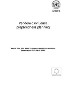 Pandemic influenza preparedness planning Report on a joint WHO/European Commission workshop Luxembourg, 2–3 March 2005