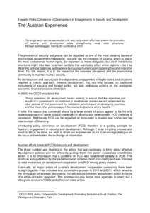 Towards Policy Coherence in Development in Engagements in Security and Development  The Austrian Experience “No single actor can be successful o its own; only a joint effort can ensure the promotion of security and dev