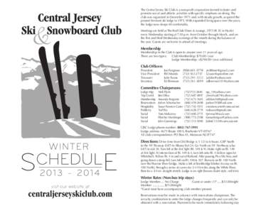 The Central Jersey Ski Club is a non-profit corporation formed to foster and promote social and athletic activities with specific emphasis on skiing. The club was organized in December 1971 and, with steady growth, acqui