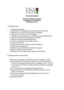 Provisional Agenda 2015 FISA Ordinary Congress 7 September 2015, 09:00 hrs Chambery, France  A. Mandatory items