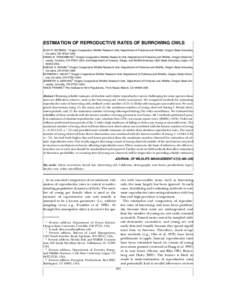 ESTIMATION OF REPRODUCTIVE RATES OF BURROWING OWLS LEAH R. GORMAN,1 Oregon Cooperative Wildlife Research Unit, Department of Fisheries and Wildlife, Oregon State University, Corvallis, ORUSA DANIEL K. ROSENBERG,2 