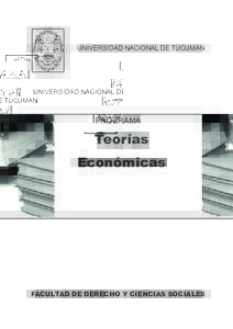 UNIVERSIDAD NACIONAL DE TUCUMAN  PROGRAMA Teorías Económicas