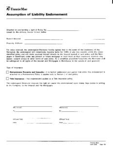 Instructions Assumption of Liability Endorsement The servicer uses this form to provide evidence that an insurance company having an acceptable rating has agreed to reinsure the hazard or title insurance coverage writte