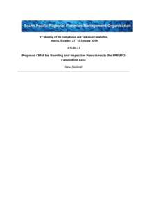 1st Meeting of the Compliance and Technical Committee, Manta, Ecuador: [removed]January 2014 CTC[removed]Proposed CMM for Boarding and Inspection Procedures in the SPRMFO Convention Area