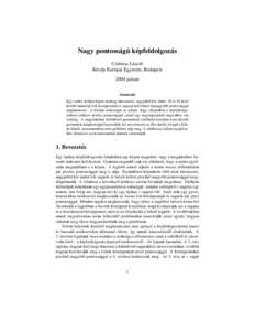 Nagy pontoss´agu´ k´epfeldolgoza´ s Csirmaz L´aszl´o K¨oz´ep Eur´opai Egyetem, Budapest 2004 janu´ar Absztrakt Egy sz¨urke sk´al´aj´u k´epen mintegy h´aromsz´az, nagyj´ab´ol k¨or alak´u, 10 e´ s 30 