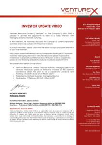 INVESTOR UPDATE VIDEO  ASX Announcement ASX Code: VXR Released: 24 February 2014