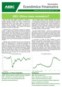 São Paulo, 24 de Setembro de[removed]Ano I – Vol. 9  QE3: Último teste monetário? Ainda que tenha dois objetivos mandatórios (maximizar o emprego e garantir a estabilidade de preços), o novo programa de expansão mo