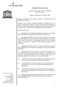 TASHKENT DECLARATION adopted by the Executive Board of UNESCO at its 155th session Tashkent, Uzbekistan, 6 November 1998 Meeting at Tashkent on the generous initiative of the President of the Republic of Uzbekistan,
