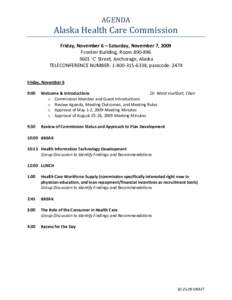 AGENDA   Alaska Health Care Commission  Friday, November 6 – Saturday, November 7, 2009  Frontier Building, Room 890‐896  3601 ‘C’ Street, Anchorage, Alaska 