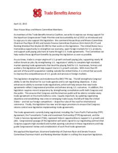 April 22, 2015 Dear House Ways and Means Committee Members: As members of the Trade Benefits America Coalition, we write to express our strong support for the bipartisan Congressional Trade Priorities and Accountability 