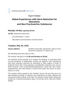 Expert Seminar Global Experiences with Harm Reduction for Stimulants and New Psychoactive Substances Monday 19 May: opening dinner 19.30: Restaurant Naumachia