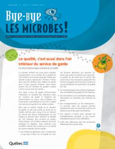 V O L U M E[removed]N O 1 • h i ve r[removed]Bye--_ bye les microbes ! Bulletin du Comité de prévention des infections dans les services de garde à l’enfance du Québec