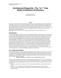 Paper published in IEEE Software[removed]November 1995, pp[removed]Architectural Blueprints—The “4+1” View Model of Software Architecture Philippe Kruchten