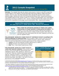 2012 Cereals Snapshot  CHILDREN’S FOOD & BEVERAGE ADVERTISING INITIATIVE • OCTOBER 2012 Overview. This snapshot describes the steady improvements in ready-to-eat (RTE) cereals that the participants in the Children’