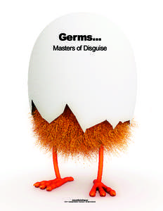 Germs... Masters of Disguise www.webbertraining.com  ©2011 Copyright Webber Training Inc. All rights reserved.