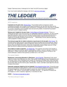 Subject: Obamacare taxes, challenges for the Yellen Fed (AEI Economics Ledger) If you have trouble reading this message, click here to view it as a web page. SOTU reactions It glossed over the jobs crisis. Michael Strain