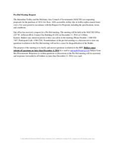 Pre-Bid Meeting Request The Interurban Trolley and the Michiana Area Council of Governments (MACOG) are requesting proposals for the purchase of 30 ft, low floor, ADA accessible, trolley-like or trolley replica transit b