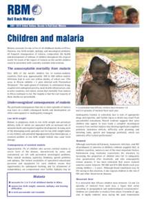 RBM Roll Back Malaria 2001–2010 United Nations Decade to Roll Back Malaria Children and malaria Malaria accounts for one in five of all childhood deaths in Africa.