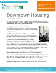 Downtown Housing Last updated June 2014 Note: Unless otherwise noted, data are based on aggregated census tracts best representing Downtown Seattle: 2010 Seattle Census Tracts 71, 72, 73, 74.01, 74.02, 80.01, 80.02, 81, 