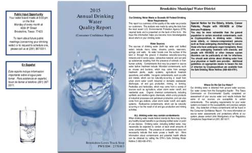 Public Input Opportunity Your water board meets at 6:00 pm on the first Monday of every month at 4004 6th Street Brookshire, Texas 77423
