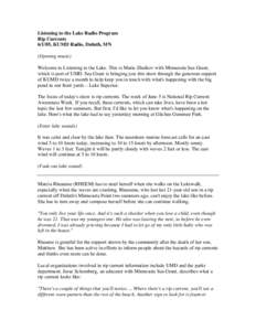 Listening to the Lake Radio Program Rip Currents, KUMD Radio, Duluth, MN (Opening music) Welcome to Listening to the Lake. This is Marie Zhuikov with Minnesota Sea Grant, which is part of UMD. Sea Grant is bringin