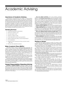 Academic Advising Importance of Academic Advising Completing the requirements for your degree in a timely manner requires planning. Academic advisers can help you develop your academic plan. Don’t wait until you have a