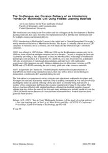The On-Campus and Distance Delivery of an Introductory ‘Hands-On’ Multimedia Unit Using Flexible Learning Materials A C Lynn Zelmer, Sylvia Ward and Kathy Cleland Faculty of Informatics and Communication Central Quee