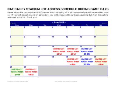 NAT BAILEY STADIUM LOT ACCESS SCHEDULE DURING GAME DAYS Please inform the parking attendant if you are simply dropping off or picking-up and you will be permitted to do so. If you wish to park in a lot on game days, you 