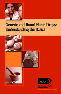 Medicine / Drugs / Pharmacy / Clinical pharmacology / Generic drug / Medicare Part D / Medical prescription / Abbreviated New Drug Application / Prescription medication / Pharmaceutical sciences / Pharmacology / Pharmaceuticals policy