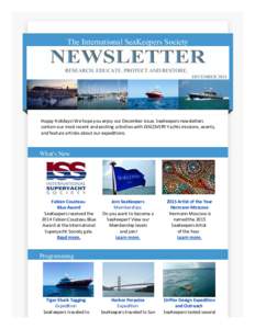 The International SeaKeepers Society  Happy Holidays! We hope you enjoy our December issue. SeaKeepers newsletters contain our most recent and exciting activities with DISCOVERY Yachts missions, e