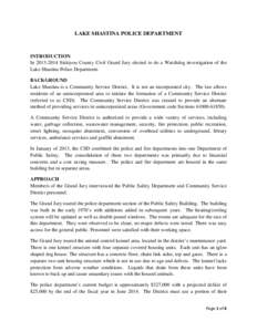 LAKE SHASTINA POLICE DEPARTMENT  INTRODUCTION In[removed]Siskiyou County Civil Grand Jury elected to do a Watchdog investigation of the Lake Shastina Police Department. BACKGROUND