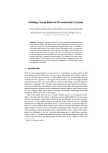 Ontology-based Rules for Recommender Systems Jeremy Debattista, Simon Scerri, Ismael Rivera, and Siegfried Handschuh Digital Enterprise Research Institute, National University of Ireland, Galway firstname.lastname@deri.o