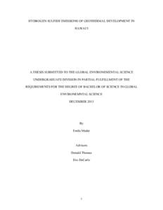 HYDROGEN SULFIDE EMISSIONS OF GEOTHERMAL DEVELOPMENT IN HAWAI‘I A THESIS SUBMITTED TO THE GLOBAL ENVIRONEMENTAL SCIENCE UNDERGRADUATE DIVISION IN PARTIAL FULFILLMENT OF THE REQUIREMENTS FOR THE DEGREE OF BACHELOR OF SC