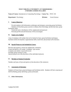 WEST VIRGINIA UNIVERSITY AT PARKERSBURG UNIFORM COURSE SYLLABUS Name of Course: Introduction to Counseling Psychology Course No.: PSYC 350 Department: Psychology I.